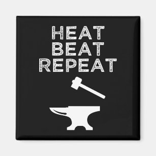 Heat Beat Repeat Funny Blacksmithing Magnet