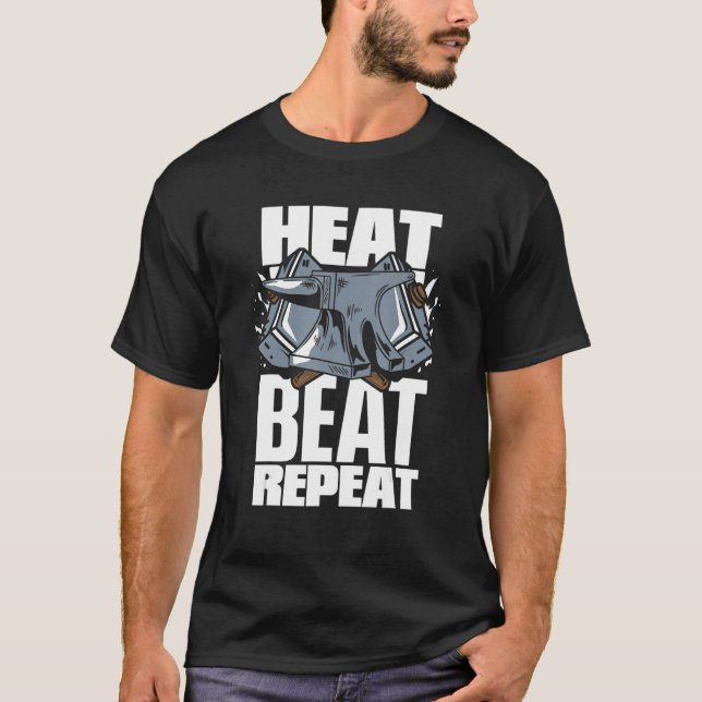 Heat Beat Repeat Hobby Legend Forging Anvil Blacks T-Shirt (Front)
