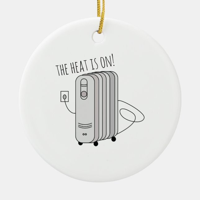 Heat Is On Ceramic Ornament (Front)