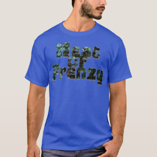 Heat of Frenzy T-Shirt