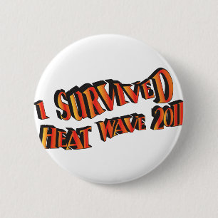 Heat Wave Survivor 2011 Bag 2 Inch Round Button
