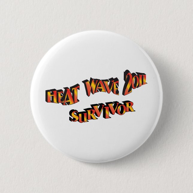Heat Wave Survivor 2011 Bag 2 Inch Round Button (Front)