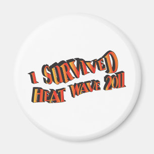 Heat Wave Survivor 2011 Bag Magnet