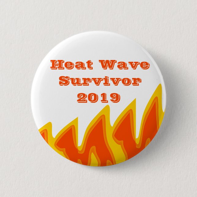 Heat Wave Survivor 2019 2 Inch Round Button (Front)
