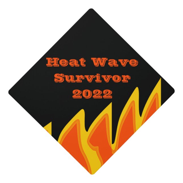 Heat Wave Survivor 2022 Graduation Cap Topper (Front)