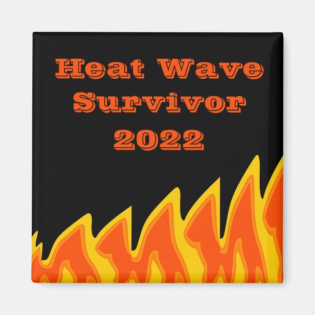 Heat Wave Survivor 2022 Magnet (Front)