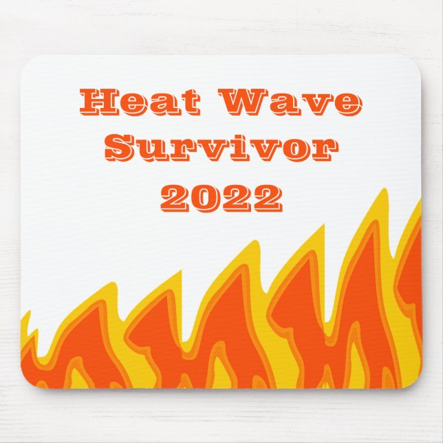 Heat Wave Survivor 2022 Mouse Pad (Front)