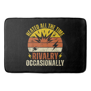 Heated All The Time Rivalry Occasionally Funny Bath Mat