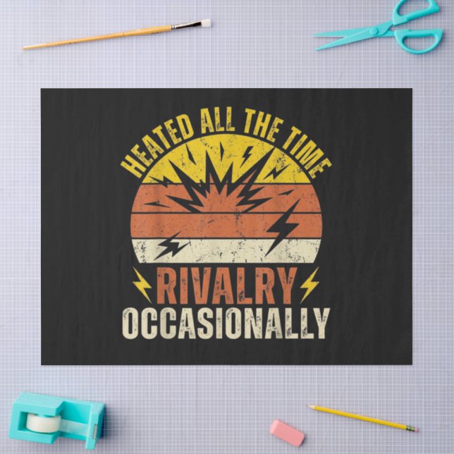 Heated All The Time Rivalry Occasionally Funny  Tissue Paper (Craft)