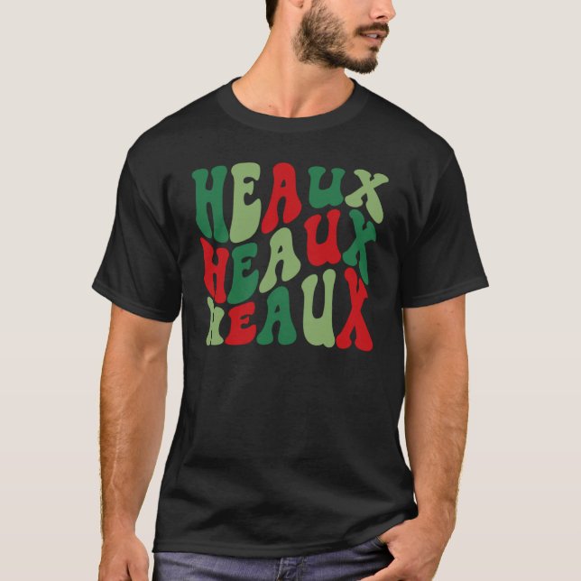 Heaux Heaux Heaux  Louisiana Cajun Christmas Holid T-Shirt (Front)