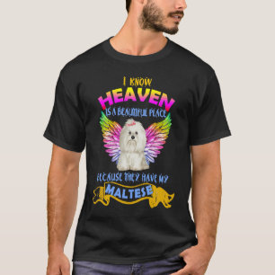 Heaven Beautiful Because They Have My Maltese Dog T-Shirt
