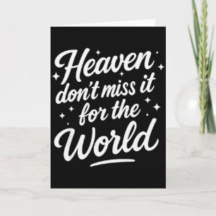 Heaven Dont Miss It For The World Christian Men Wo Card