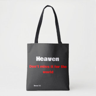 Heaven, don't miss it for the world tote bag