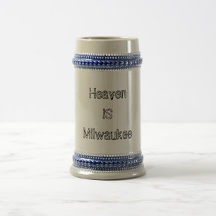 Heaven is Milwaukee Beer Stein