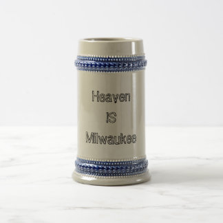 Heaven is Milwaukee Beer Stein