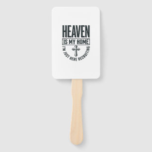 Heaven Is My Home Christian Recruiting Shirt Desig Hand Fan
