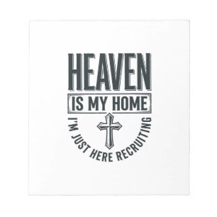 Heaven Is My Home Christian Recruiting Shirt Desig Notepad