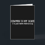 Heaven Is My Home I´m Recruiting Faith Christian S Card<br><div class="desc">Heaven Is My Home I´m Recruiting Faith Christian Saying</div>