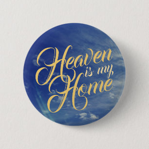 Heaven is my Home with Sky 2 Inch Round Button