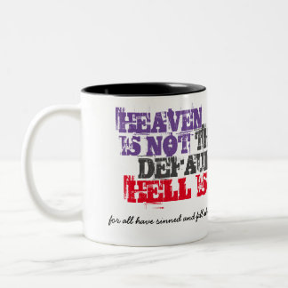 Heaven is not the Default with Romans 3:23 Two-Tone Coffee Mug