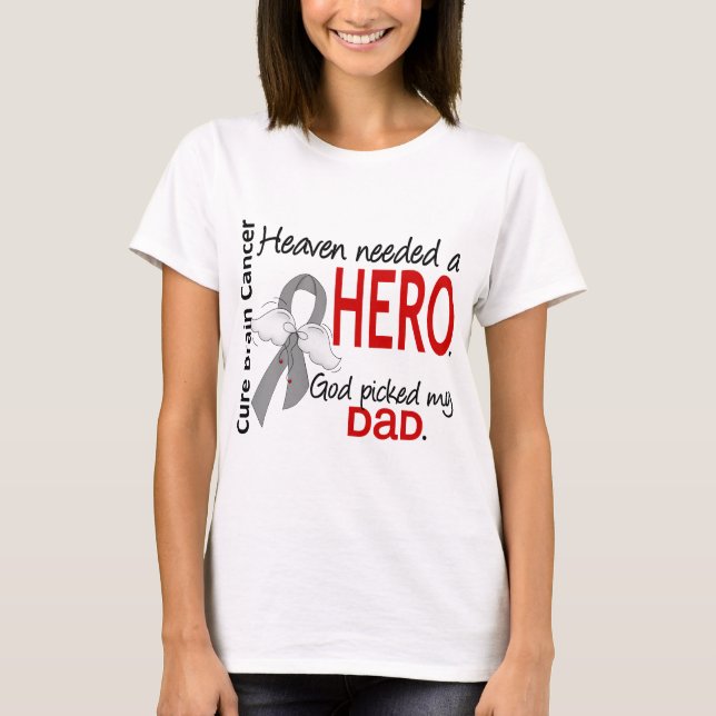 Heaven Needed a Hero Brain Cancer Dad T-Shirt (Front)