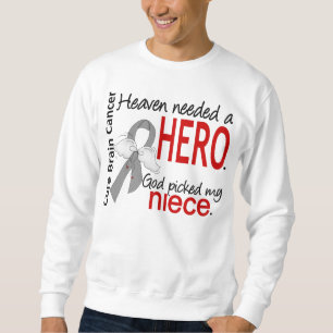 Heaven Needed a Hero Brain Cancer Niece Sweatshirt