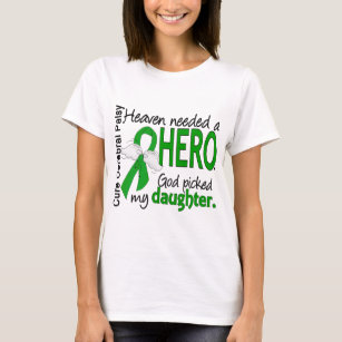 Heaven Needed a Hero CP Daughter T-Shirt
