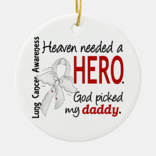 Heaven Needed A Hero Daddy Lung Cancer Ceramic Ornament