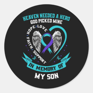 Heaven Needed A Hero God Cked My Son Suicide Awa  Classic Round Sticker