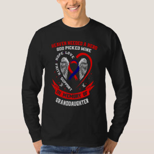 Heaven Needed a Hero God Picked Granddaughter CHD  T-Shirt