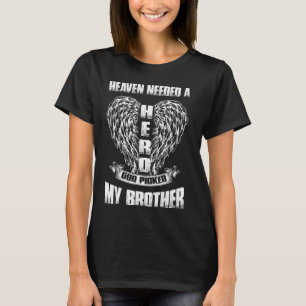 Heaven Needed A Hero God Picked My Brother Memoria T-Shirt