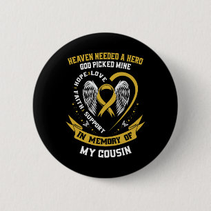 Heaven Needed a Hero God Picked My Cousin Childhoo 2 Inch Round Button