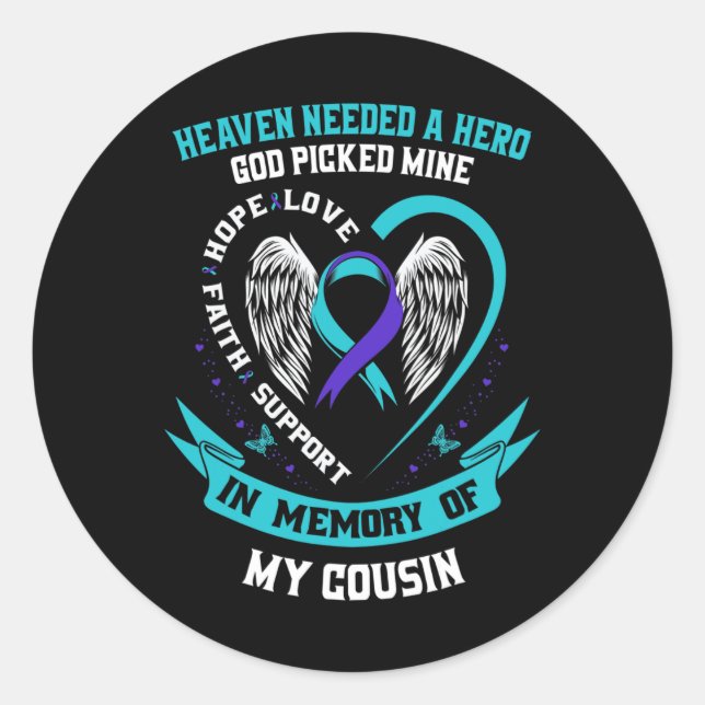 Heaven Needed a Hero God Picked My Cousin Suicide  Classic Round Sticker (Front)