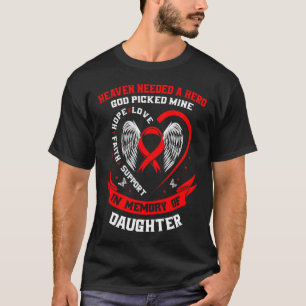 Heaven Needed A Hero God Picked My Daughter Heart T-Shirt