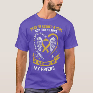 Heaven Needed a Hero God Picked My Friend Childhoo T-Shirt