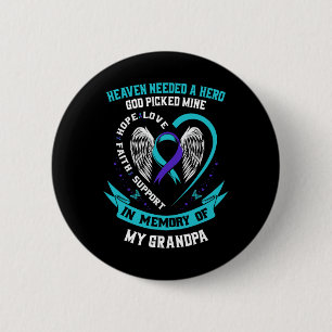 Heaven Needed A Hero God Picked My Grandpa Suicide 2 Inch Round Button