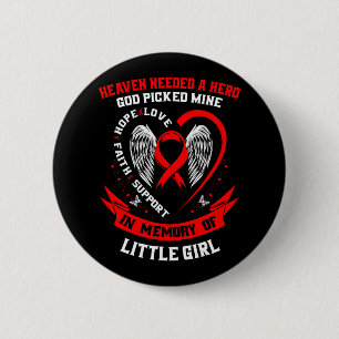 Heaven Needed A Hero God Picked My Little Girl Hea 2 Inch Round Button