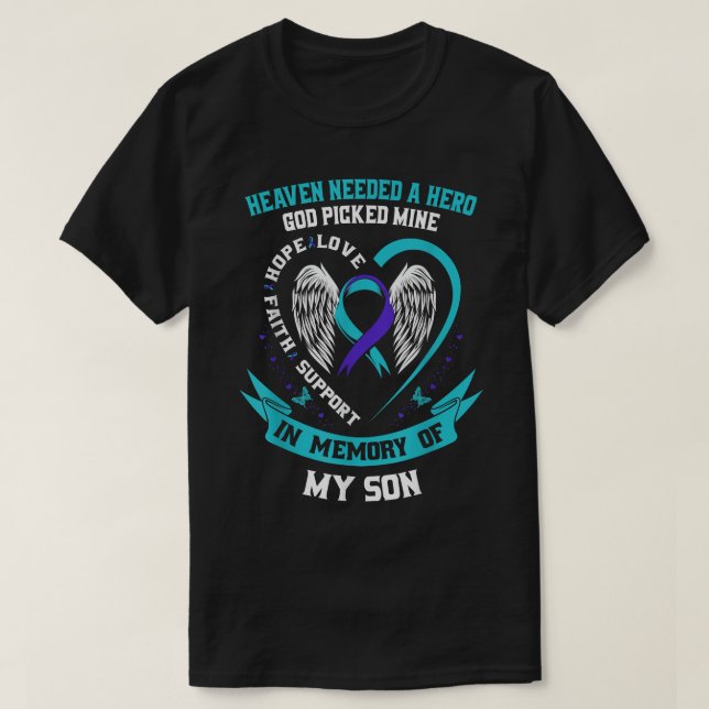 Heaven Needed a Hero God Picked My Son Suicide Awa T-Shirt
