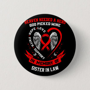 Heaven Needed A Hero God Picked Sister In Law Hear 2 Inch Round Button