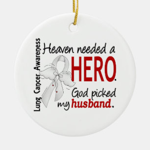 Heaven Needed a Hero Husband Lung Cancer Ceramic Ornament
