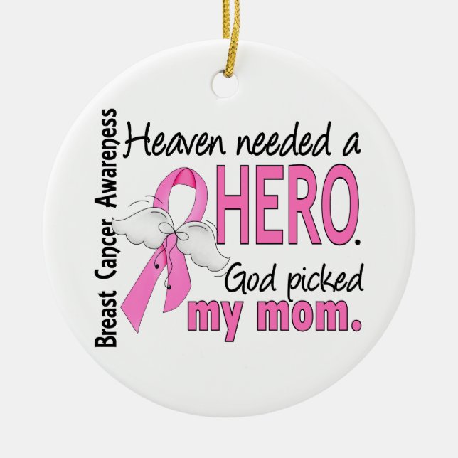 Heaven Needed A Hero Mom Breast Cancer Ceramic Ornament (Front)