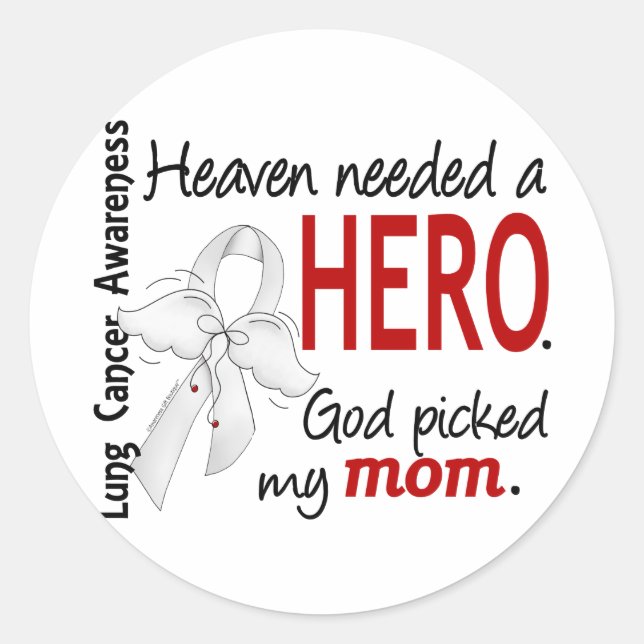 Heaven Needed A Hero Mom Lung Cancer Classic Round Sticker (Front)