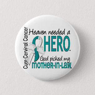 Heaven Needed Hero Cervical Cancer Mother-In-Law 2 Inch Round Button