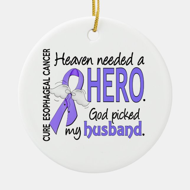 Heaven Needed Hero Esophageal Cancer Husband Ceramic Ornament (Front)