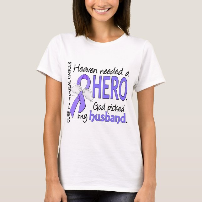 Heaven Needed Hero Esophageal Cancer Husband T-Shirt (Front)