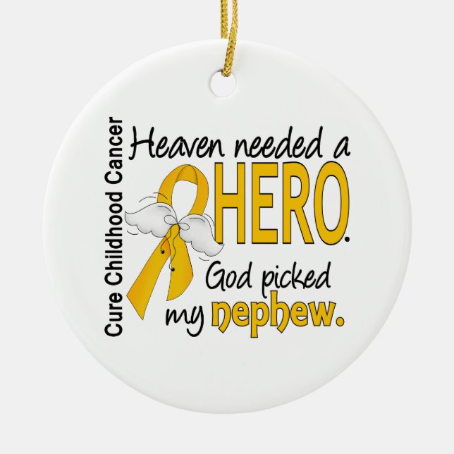 Heaven Needed Hero Nephew Childhood Cancer Ceramic Ornament (Front)