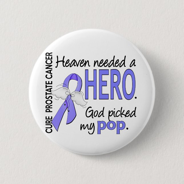 Heaven Needed Hero Prostate Cancer Pop 2 Inch Round Button (Front)
