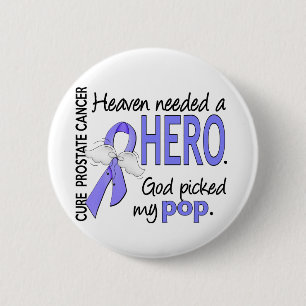 Heaven Needed Hero Prostate Cancer Pop 2 Inch Round Button