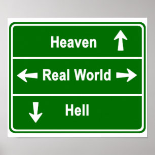 Heaven, real world or hell poster
