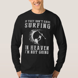 Heavenly Surfing Humour Tee - If they dont have su